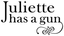 JULIETTE HAS A GUN