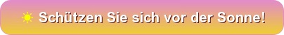 10%-Rabatt ☀ Genießen Sie den Frühling, indem Sie Ihre Haut vor der Sonne schützen ☀