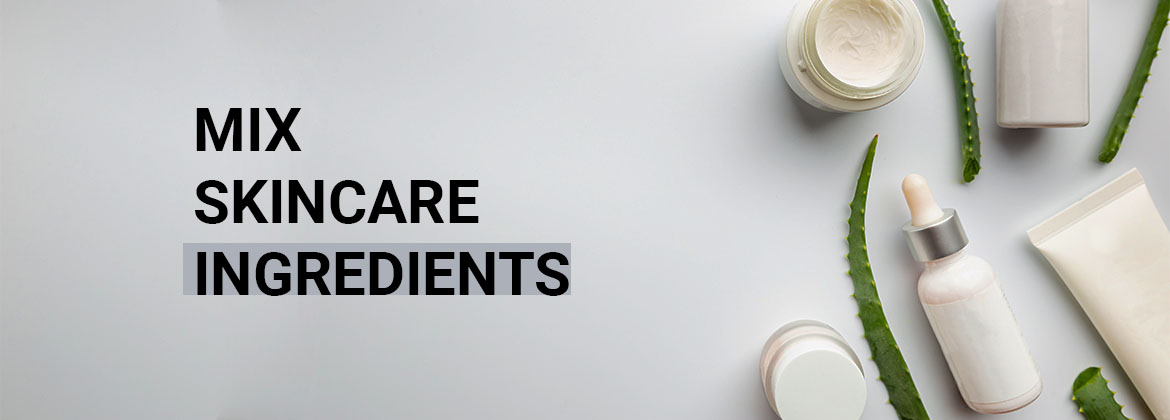 Mixing ingredients in your skincare routine