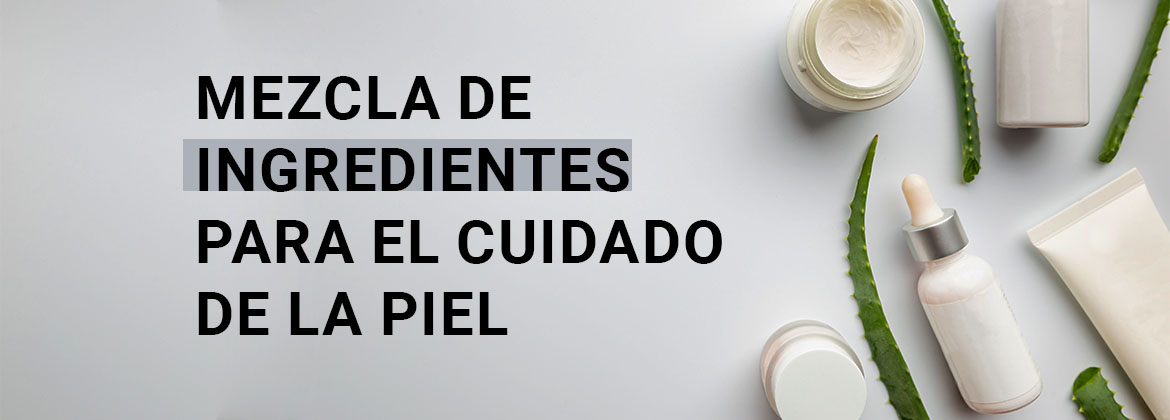 Mezcla de ingredientes para el cuidado de la piel